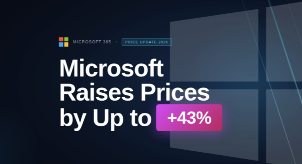 MICROSOFT RAISES M365 PRICES BY UP TO +43%